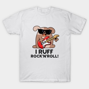 I Ruff Rock And Roll Cute Dog Pun T-Shirt